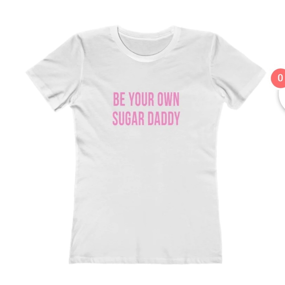 Brand new Be your own sugar daddy T-shirt